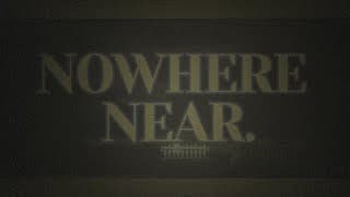 Nowhere Near [FC]